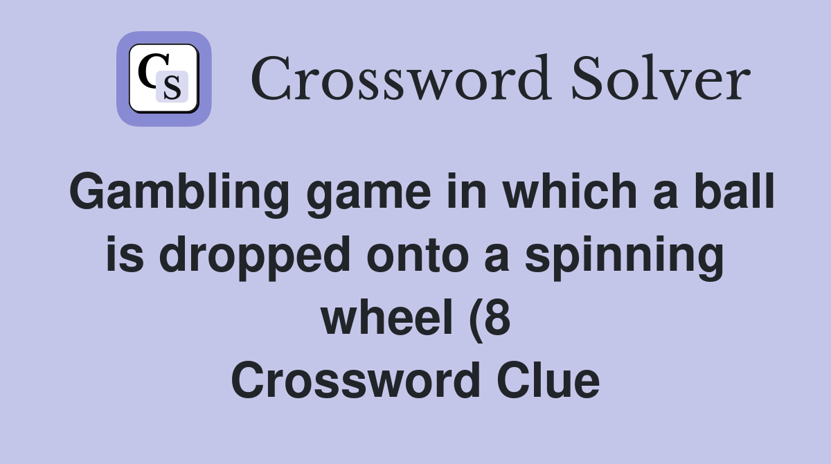 Gambling game in which a ball is dropped onto a spinning wheel (8 Gambling game in which a ball is dropped onto a spinning wheel (8